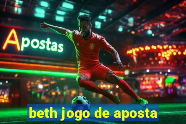 beth jogo de aposta